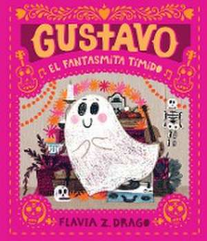 Gustavo, El Fantasmita Tímido de Flavia Z. Drago