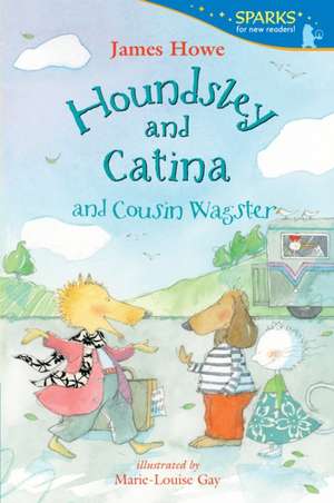 Houndsley and Catina and Cousin Wagster de James Howe