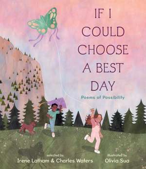 If I Could Choose a Best Day: Poems of Possibility de Charles Waters