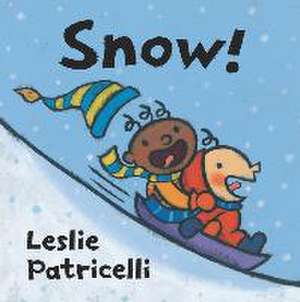 Snow! de Leslie Patricelli