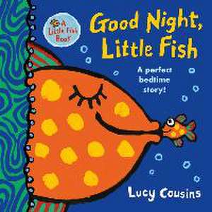 Good Night, Little Fish de Lucy Cousins