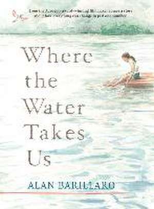 Where the Water Takes Us de Alan Barillaro