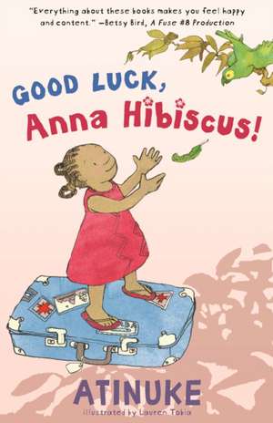 Good Luck, Anna Hibiscus! de Atinuke