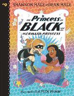 The Princess in Black and the Mermaid Princess de Shannon Hale