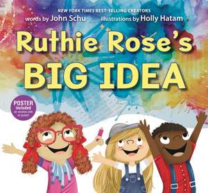 Ruthie Rose's Big Idea: A Poetry Story de John Schu