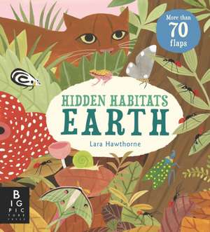 Hidden Habitats: Earth de Camilla De La Bedoyere