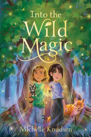 Into the Wild Magic de Michelle Knudsen