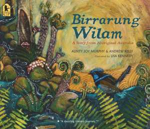 Birrarung Wilam: A Story from Aboriginal Australia de Aunty Joy Murphy