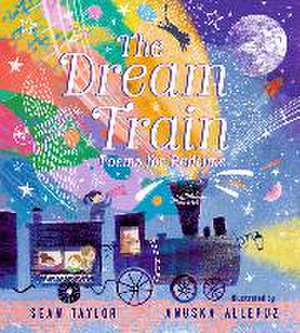 The Dream Train: Poems for Bedtime de Sean Taylor