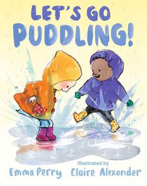 Let's Go Puddling! de Emma Perry