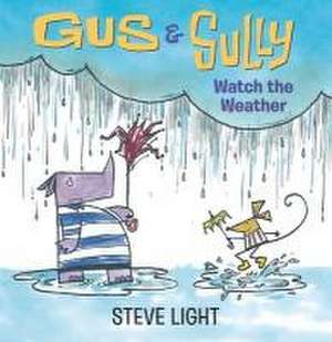 Gus and Sully Watch the Weather de Steve Light