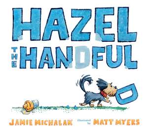 Hazel the Handful de Jamie Michalak