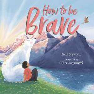 How to Be Brave de Karl Newson