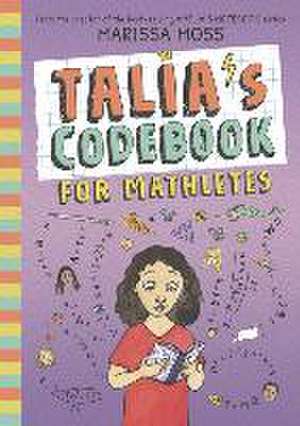 Talia's Codebook for Mathletes de Marissa Moss