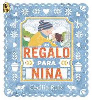 Un Regalo Para Niña de Cecilia Ruiz