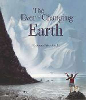 The Ever-Changing Earth de Grahame Baker Smith