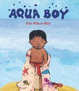 Aqua Boy de Ken Wilson-Max