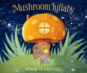 Mushroom Lullaby de Kenneth Kraegel