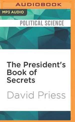 The President's Book of Secrets de David Priess