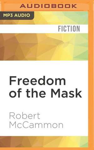 Freedom of the Mask de Robert McCammon