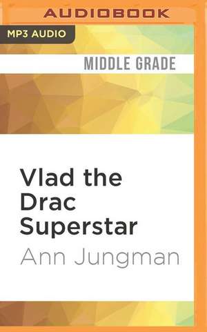 Vlad the Drac Superstar de Ann Jungman