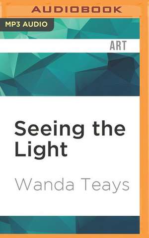 Seeing the Light de Wanda Teays