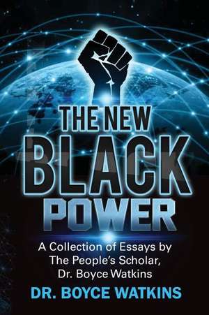 The New Black Power de Dr Boyce D. Watkins