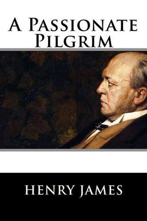 A Passionate Pilgrim de Henry James