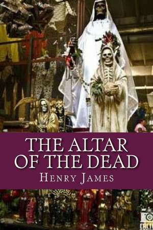 The Altar of the Dead de Henry James