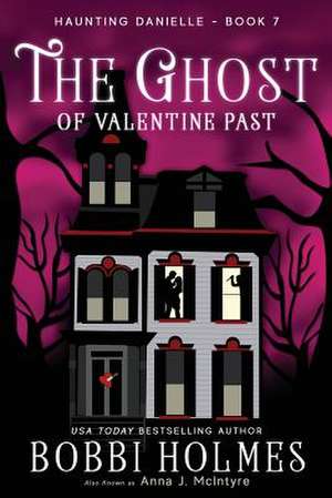 The Ghost of Valentine Past de Bobbi Holmes