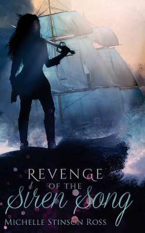 Revenge of the Siren Song de Michelle Stinson Ross