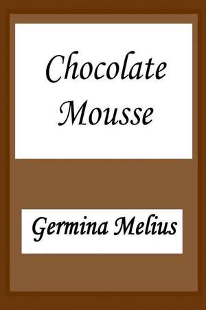 Chocolate Mousse de MS Germina Melius