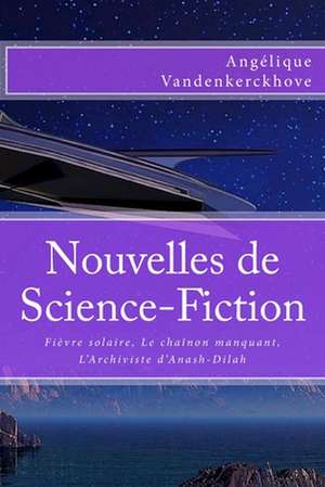 Nouvelles de Science-Fiction de Vandenkerckhove, Angelique