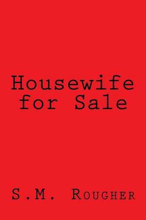 Housewife for Sale de S. M. Rougher