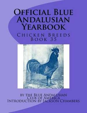 Official Blue Andalusian Yearbook de Blue Andalusian Club of America