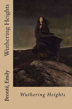 Wuthering Heights de Bronte Emily