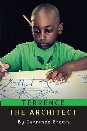 Terrence the Architect de Terrence Brown