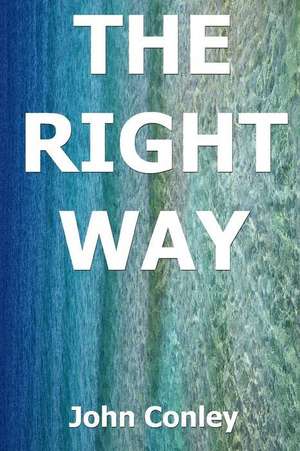 The Right Way de John Conley