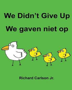 We Didn't Give Up We Gaven Niet Op de Richard Carlson Jr