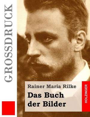 Das Buch Der Bilder (Grossdruck) de Rainer Maria Rilke