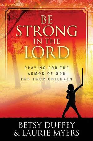 Be Strong in the Lord de Betsy Duffey