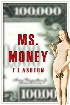 Ms. Money de Ashton, T. L.