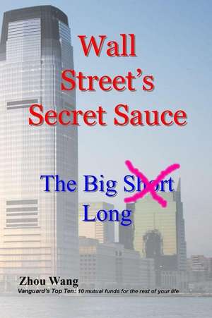 Wall Street's Secret Sauce de Zhou Wang