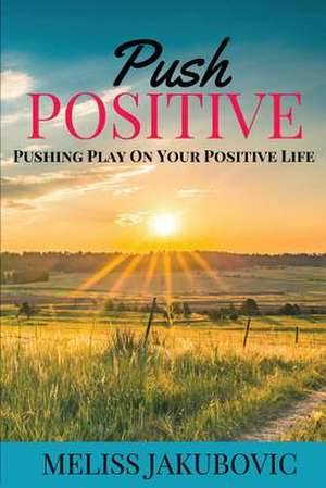 Push Positive de Meliss Jakubovic