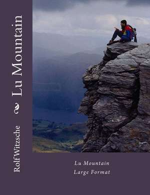 Lu Mountain (Large) de Rolf A. F. Witzsche