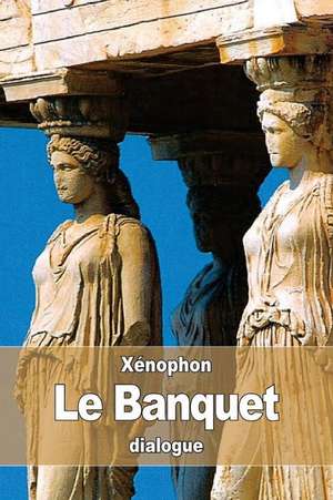 Le Banquet de Xenophon