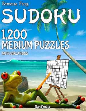 Famous Frog Sudoku 1,200 Medium Puzzles with Solutions de Dan Croker