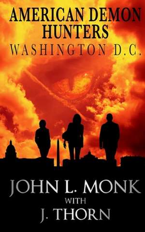 American Demon Hunters - Washington, D.C. de John L. Monk