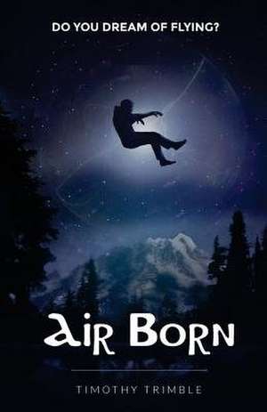 Air Born de Timothy Trimble