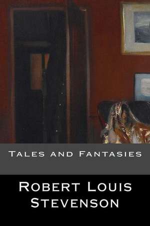 Tales and Fantasies de Robert Louis Stevenson